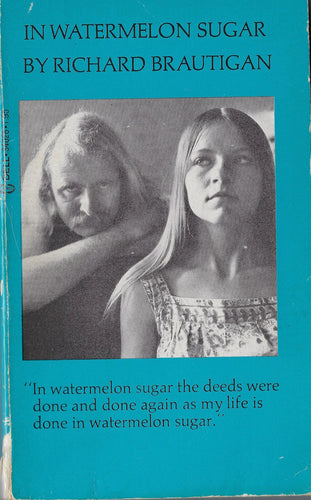 In Watermelon Sugar by Richard Brautigan