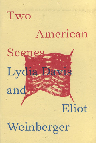 Lydia Davis And Eliot Weinberger Two American Scenes
