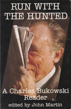 Load image into Gallery viewer, Run with the Hunted Charles Bukowski